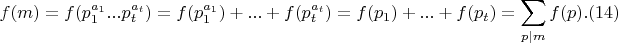 $$f(m)=f(p_1^{a_1}...p_t^{a_t})=f(p_1^{a_1})+...+f(p_t^{a_t})=f(p_1)+...+f(p_t)=\sum_{p|m}{f(p)}.(14)$$