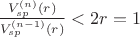 $\frac{V_{sp}^{(n)}(r)}{V_{sp}^{(n-1)}(r)}<2r=1$ $\frac{V_{sp}^{(n)}(r)}{V_{sp}^{(n-1)}(r)}<2r=1$