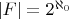 $|F|=2^{\aleph_0}$