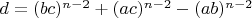 $d=(bc)^{n-2}+(ac)^{n-2}-(ab)^{n-2}$