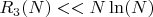 $R_3(N) << N \ln(N)$