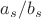 $a_s / b_s$