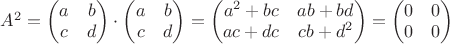$A^2=\begin{pmatrix}
a  & b\\
c  & d\\  
\end{pmatrix}\cdot \begin{pmatrix}
a  & b\\
c  & d\\  
\end{pmatrix}=\begin{pmatrix}
a^2+bc  & ab+bd\\
ac+dc  & cb+d^2\\  
\end{pmatrix}=\begin{pmatrix}
0  & 0\\
0  & 0\\  
\end{pmatrix}$