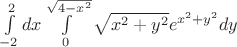 $\int\limits_{-2}^2 dx\int\limits_0^{\sqrt{4-x^2}} \sqrt{x^2+y^2}e^{x^2+y^2}dy$
