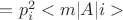 $=p_i^2 <m|A|i>$