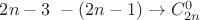 $2n-3 ~ -(2n-1) \rightarrow C_{2n}^{0}$