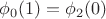 $\phi_0(1) = \phi_2(0)$