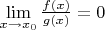 $\lim\limits_{x\to x_0}\frac{f(x)}{g(x)}=0$