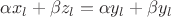 $\alpha x_l+\beta z_l=\alpha y_l+\beta y_l$