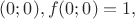 $(0;0), f(0;0)=1,$