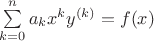 $\sum\limits_{k=0}^{n}a_k x^k y^{(k)}=f(x)$