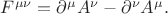 $F^{\mu \nu} = \partial^\mu A^\nu - \partial^\nu A^\mu.$
