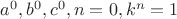 $a^0, b^0, c^0, n = 0, k^n = 1$