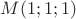 $ M(1;1;1) $