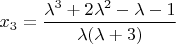 $x_{3}=\dfrac{\lambda^{3}+2\lambda^{2}-\lambda-1}{\lambda(\lambda+3)}$