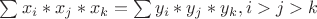 $\sum{x_i*x_j*x_k}=\sum{y_i*y_j*y_k},i>j>k$