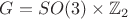$G=SO(3)\times \mathbb{Z}_2$