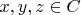 $ x, y, z \in C $