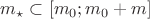 $m_\star\subset [m_0;m_0+m]$
