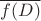 $\overline {f(D)}$
