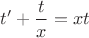 \[t' + \frac{t}{x} = xt\]