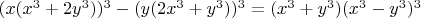 $(x(x^3+2 y^3))^3-(y(2 x^3+y^3))^3=(x^3+y^3)(x^3-y^3)^3$