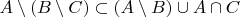 $A\setminus(B\setminus C)\subset(A\setminus B) \cup A \cap C$