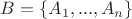 $B=\{A_1,...,A_n\}$