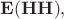 $\mathbf{E}(\mathbf{HH}),$