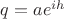$q = ae^{ih}$