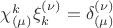 $\chi^k_{(\mu)} \xi^{(\nu)}_k = \delta^{(\nu)}_{(\mu)}$