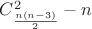 $C_{\frac{n(n-3)}{2}}^{2} - n$