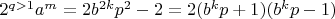 $2^{q>1}a^m=2b^{2k}p^2-2=2(b^k p+1)(b^k p-1)$