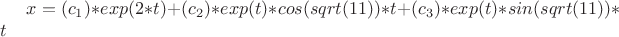 $x=(c_1)*exp(2*t)+(c_2)*exp(t)*cos(sqrt(11))*t+(c_3)*exp(t)*sin(sqrt(11))*t$