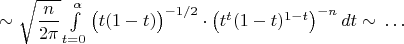 $\sim\sqrt{\dfrac{n}{2\pi}}\int\limits_{t=0}^{\alpha}\big(t(1-t)\big)^{-1/2}\cdot\big(t^t(1-t)^{1-t}\big)^{-n}\,dt\sim\,\ldots$