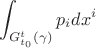 $$\int_{G_{t_0}^t(\gamma)}p_idx^i$$
