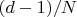 $(d-1)/N$