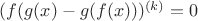 $(f(g(x)-g(f(x)))^{(k)} = 0$