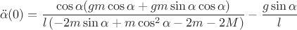 $$\ddot \alpha(0)=\frac{\cos \alpha  (g m \cos \alpha +g m \sin \alpha  \cos \alpha )}{l
   \left(-2 m \sin \alpha +m \cos ^2 \alpha -2 m-2 M\right)}-\frac{g \sin \alpha
   }{l}$$