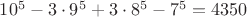 $10^5-3\cdot9^5+3\cdot8^5-7^5=4350$