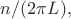 $n/(2\pi L),$