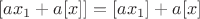 $[ax_1+a[x]]=[ax_1]+a[x]$