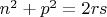 $n^2+p^2=2rs$
