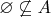 $\varnothing\not\subseteq A$