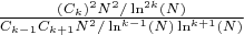 $\frac {(C_k)^2{N^2}/\ln^{2k}(N)}{C_{k-1}C_{k+1}{N^2}/\ln^{k-1}(N)\ln^{k+1}(N)}$