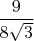 $ \dfrac {9}{8 \sqrt3}$