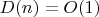 $D(n)=O(1)$