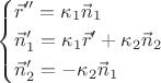 $\[
\left\{ \begin{gathered}
  \vec r'' = \kappa _1 \vec n_1  \hfill \\
  \vec n_1 ^\prime   = \kappa _1 \vec r' + \kappa _2 \vec n_2  \hfill \\
  \vec n_2 ^\prime   =  - \kappa _2 \vec n_1  \hfill \\ 
\end{gathered}  \right.
\]
$