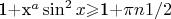 {1+x^a \sin^2x}$\geqslant ${1+\pi n 1/2} $