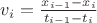 $v_i=\frac{x_{i-1}-x_i}{t_{i-1}-t_i}$